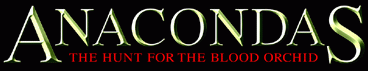 Anacondas: The Hunt for the Blood Orchid